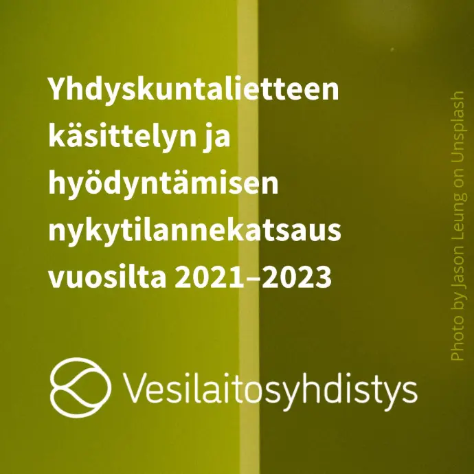 Yhdyskuntalietteen käsittelyn ja hyödyntämisen nykytilannekatsaus vuosilta 2021–2023