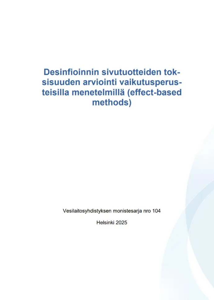 Desinfioinnin sivutuotteiden toksisuuden arviointi vaikutusperusteisilla menetelmillä (effect-based methods)