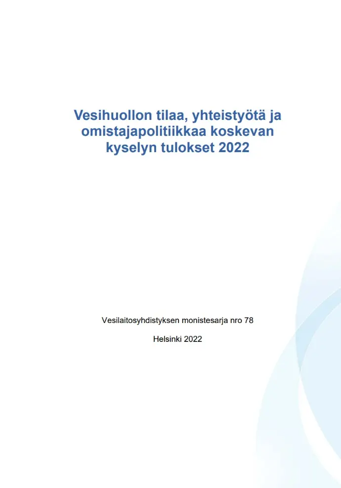 Vesihuollon tilaa, yhteistyötä ja omistajapolitiikkaa koskevan kyselyn tulokset 2022