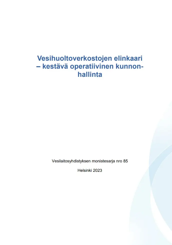 Vesihuoltoverkostojen elinkaari - kestävä operatiivinen kunnonhallinta