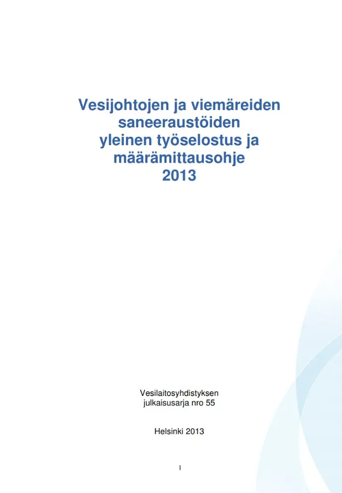 Vesijohtojen ja viemäreiden saneeraustöiden yleinenen työselostus ja määrämittausohje