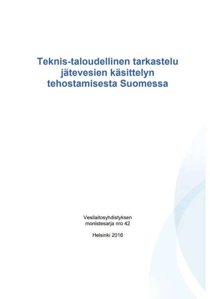 Teknis-taloudellinen tarkastelu jätevesien käsittelyn tehostamisesta Suomessa