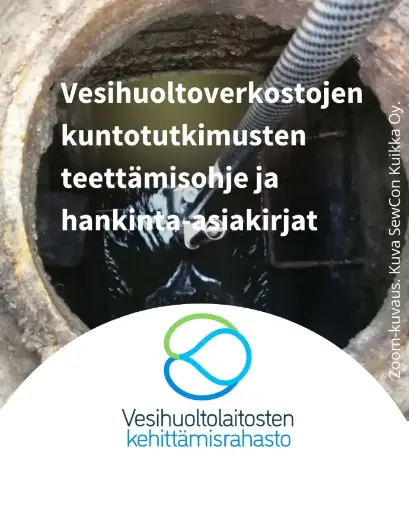 Vesihuoltoverkostojen kuntotutkimusten teettämisohje ja hankinta-asiakirjat