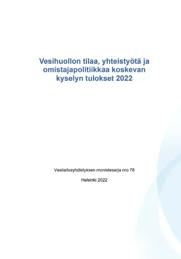 Vesihuollon tilaa, yhteistyötä ja omistajapolitiikkaa koskevan kyselyn tulokset 2022