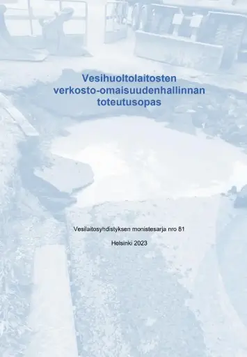 Vesihuoltolaitosten verkosto-omaisuudenhallinnan toteutusopas